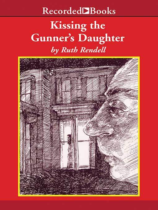 Title details for Kissing the Gunner's Daughter by Ruth Rendell - Wait list